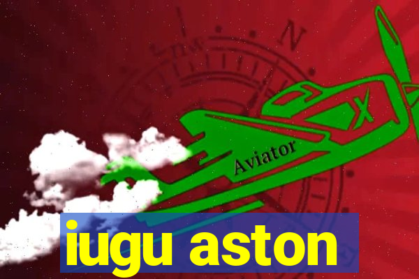 iugu aston